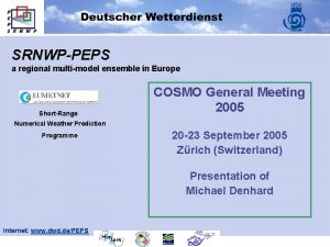 SRNWPPEPS a regional multimodel ensemble in Europe ShortRange