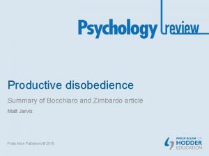 Productive disobedience Summary of Bocchiaro and Zimbardo article