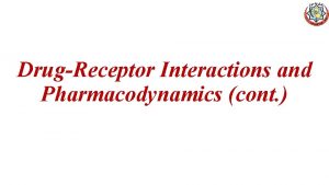 DrugReceptor Interactions and Pharmacodynamics cont Enzymelinked receptors Insulin