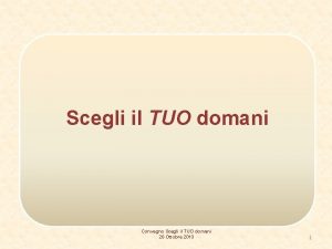 Scegli il TUO domani Convegno Scegli il TUO