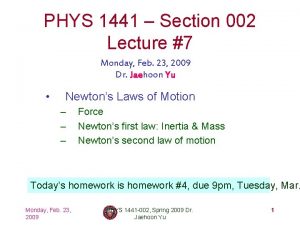 PHYS 1441 Section 002 Lecture 7 Monday Feb