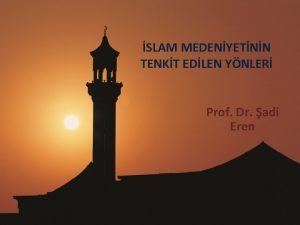 SLAM MEDENYETNN TENKT EDLEN YNLER Prof Dr adi