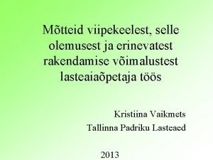 Mtteid viipekeelest selle olemusest ja erinevatest rakendamise vimalustest