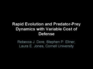Rapid Evolution and PredatorPrey Dynamics with Variable Cost
