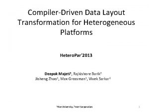 CompilerDriven Data Layout Transformation for Heterogeneous Platforms Hetero