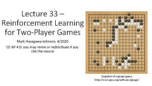 Lecture 33 Reinforcement Learning for TwoPlayer Games Mark