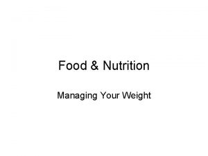 Food Nutrition Managing Your Weight Assessing Your Weight