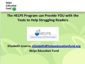 The HELPS Program can Provide YOU with the