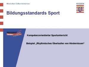 Bildungsstandards Sport Kompetenzorientierter Sportunterricht Beispiel Rhythmisches berlaufen von