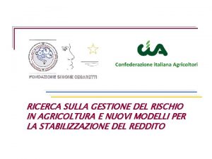 RICERCA SULLA GESTIONE DEL RISCHIO IN AGRICOLTURA E