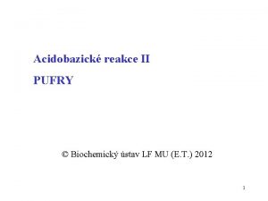 Acidobazick reakce II PUFRY Biochemick stav LF MU