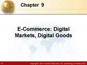 Chapter 9 ECommerce Digital Markets Digital Goods 9