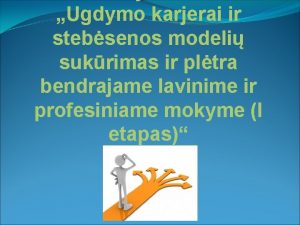 Ugdymo karjerai ir stebsenos modeli sukrimas ir pltra