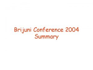 Brijuni Conference 2004 Summary Matter under Extreme Conditions