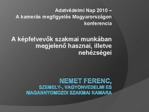 Adatvdelmi Nap 2010 A kamers megfigyels Magyarorszgon konferencia