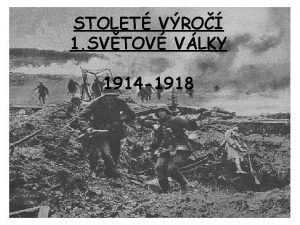 STOLET VRO 1 SVTOV VLKY 1914 1918 Piny