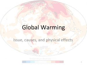 Global Warming Issue causes and physical effects 1