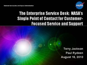 The Enterprise Service Desk NASAs Single Point of