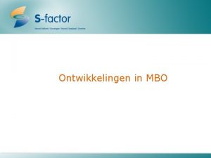 Ontwikkelingen in MBO Focus op vakmanschap start schooljaar