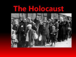 The Holocaust Key Terminology Holocaust The systematic murder