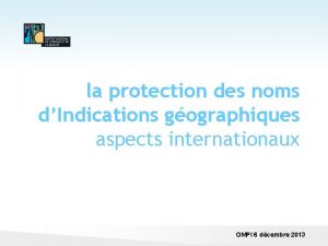 la protection des noms dIndications gographiques aspects internationaux