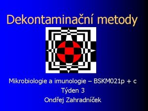 Dekontaminan metody Mikrobiologie a imunologie BSKM 021 p