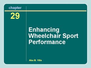chapter 29 Enhancing Wheelchair Sport Performance Abu B