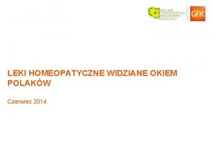 LEKI HOMEOPATYCZNE WIDZIANE OKIEM POLAKW Czerwiec 2014 Gf