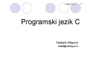 vladafmatf bg ac rs Programski jezik C Vladimir