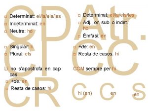 CDAtr CI CC Determinat ellaelsles Indeterminat en Neutre