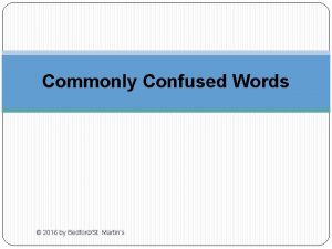 Commonly Confused Words 2016 by BedfordSt Martins Certain