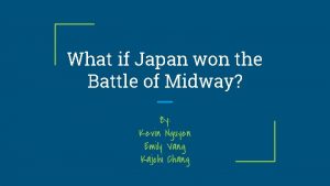 What if Japan won the Battle of Midway