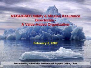 NASAGSFC Safety Mission Assurance Directorate A ValueAdded Organization