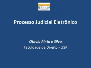 Processo Judicial Eletrnico Otavio Pinto e Silva Faculdade