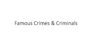 Famous Crimes Criminals Due Date Wednesday 9 20