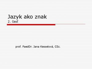 Jazyk ako znak 2 as prof Paed Dr