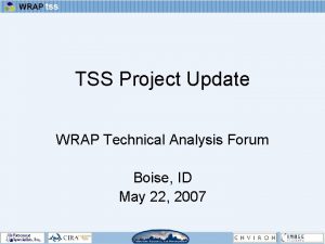 TSS Project Update WRAP Technical Analysis Forum Boise