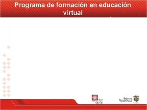 Programa de formacin en educacin virtual PROGRAMA DE