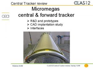 Central Tracker review Micromegas central forward tracker RD
