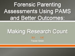 Forensic Parenting Assessments Using PAMS and Better Outcomes