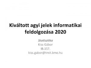 Kivltott agyi jelek informatikai feldolgozsa 2020 Statisztika Kiss