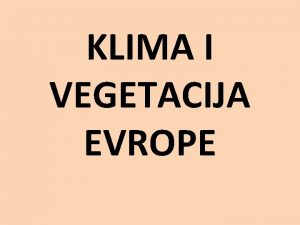 KLIMA I VEGETACIJA EVROPE Da se podsetimo Na