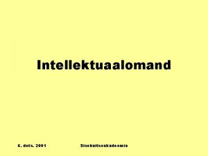 Intellektuaalomand 6 dets 2001 Sisekaitseakadeemia 1 Intellektuaalne Intellekt