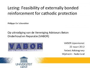 Lezing Feasibility of externally bonded reinforcement for cathodic