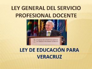 LEY GENERAL DEL SERVICIO PROFESIONAL DOCENTE LEY DE
