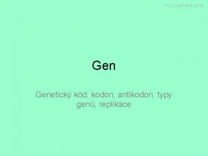 VY32INOVACE04 03 Genetick kd kodon antikodon typy gen