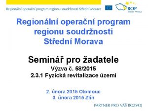 Regionln operan program regionu soudrnosti Stedn Morava Semin