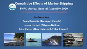 Cumulative Effects of Marine Shipping FNFC Annual General