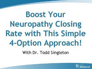 Boost Your Neuropathy Closing Rate with This Simple