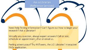 Ask a Librarian Reference Services Need help finding